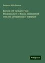 Benjamin Wills Newton: Europe and the East: Final Predominance of Russia Inconsistent with the Declarations of Scripture, Buch