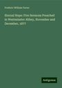 Frederic William Farrar: Eternal Hope: Five Sermons Preached in Westminster Abbey, November and December, 1877, Buch