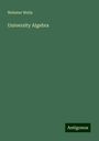 Webster Wells: University Algebra, Buch