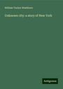 William Tucker Washburn: Unknown city: a story of New York, Buch