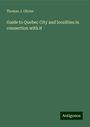 Thomas J. Olivier: Guide to Quebec City and localities in connection with it, Buch