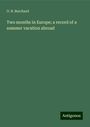 O. R. Burchard: Two months in Europe; a record of a summer vacation abroad, Buch