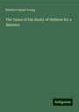 Edward James Young: The Value of the Study of Hebrew for a Minister, Buch