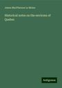 James Macpherson Le Moine: Historical notes on the environs of Quebec, Buch