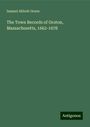 Samuel Abbott Green: The Town Records of Groton, Massachusetts, 1662-1678, Buch