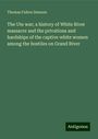 Thomas Fulton Dawson: The Ute war; a history of White River massacre and the privations and hardships of the captive white women among the hostiles on Grand River, Buch