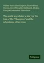 William Henry Giles Kingston: The south sea whaler: a story of the loss of the "Champion" and the adventures of her crew, Buch