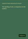 Council of Public Instruction for Ontario: The Spelling-book: a companion to the readers, Buch