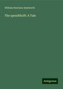 William Harrison Ainsworth: The spendthrift: A Tale, Buch