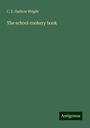 C. E. Guthrie Wright: The school cookery book, Buch