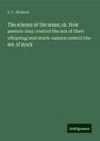 S. Y. Richard: The science of the sexes; or, How parents may control the sex of their offspring and stock-raisers control the sex of stock, Buch