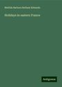 Matilda Barbara Betham Edwards: Holidays in eastern France, Buch