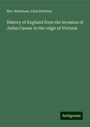 Markham: History of England from the invasion of Julius Caesar to the reign of Victoria, Buch