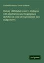 Crisfield Johnson: History of Hillsdale county. Michigan, with illustrations and biographical sketches of some of its prominent men and pioneers, Buch