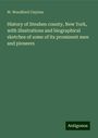 W. Woodford Clayton: History of Steuben county, New York, with illustrations and biographical sketches of some of its prominent men and pioneers, Buch