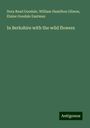 Dora Read Goodale: In Berkshire with the wild flowers, Buch