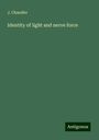 J. Chandler: Identity of light and nerve force, Buch