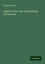 Ghislani Durant: Hygiene of the voice. Its physiology and anatomy, Buch