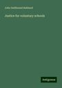 John Gellibrand Hubbard: Justice for voluntary schools, Buch