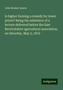 John Bennet Lawes: Is higher farming a remedy for lower prices? Being the substance of a lecture delivered before the East Berwickshire agricultural association, on Saturday, May 3, 1879, Buch