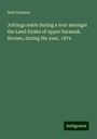 Noel Denison: Jottings made during a tour amongst the Land Dyaks of upper Sarawak, Borneo, during the year, 1874, Buch