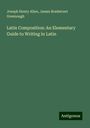 Joseph Henry Allen: Latin Composition: An Elementary Guide to Writing in Latin, Buch