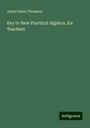 James Bates Thomson: Key to New Practical Algebra, for Teachers, Buch