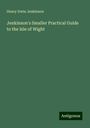 Henry Irwin Jenkinson: Jenkinson's Smaller Practical Guide to the Isle of Wight, Buch