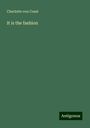 Charlotte Von Cosel: It is the fashion, Buch