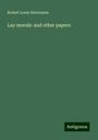 Robert Louis Stevenson: Lay morals: and other papers, Buch