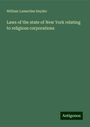 William Lamartine Snyder: Laws of the state of New York relating to religious corporations, Buch