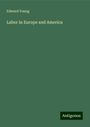 Edward Young: Labor in Europe and America, Buch