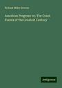 Richard Miller Devens: American Progress: or, The Great Events of the Greatest Century, Buch