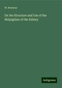 W. Bowman: On the Structure and Use of the Malpighian of the Kidney, Buch