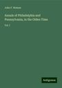 John F. Watson: Annals of Philadelphia and Pennsylvania, in the Olden Time, Buch