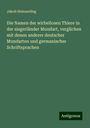 Jakob Heinzerling: Die Namen der wirbellosen Thiere in der siegerländer Mundart, verglichen mit denen anderer deutscher Mundarten und germanischer Schriftsprachen, Buch