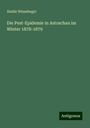 Aladár Rózsahegyi: Die Pest-Epidemie in Astrachan im Winter 1878-1879, Buch