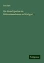 Paul Sick: Die Homöopathie im Diakonissenhause zu Stuttgart, Buch