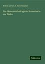 Krikor Arzruni: Die ökonomische Lage der Armenier in der Türkei, Buch