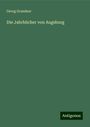 Georg Grandaur: Die Jahrbücher von Augsburg, Buch