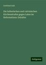 Gottfried Galli: Die lutherischen und calvinischen Kirchenstrafen gegen Laien im Reformations-Zeitalter, Buch