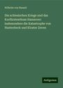 Wilhelm Von Hassell: Die schlesischen Kriege und das Kurfürstenthum Hannover: insbesondere die Katastrophe von Hastenbeck und Kloster Zeven, Buch