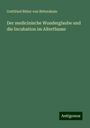 Gottfried Ritter Von Rittershain: Der medicinische Wunderglaube und die Incubation im Alterthume, Buch