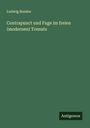 Ludwig Bussler: Contrapunct und Fuge im freien (modernen) Tonsatz, Buch