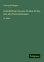 Colmar Grünhagen: Zeitschrift des Vereins für Geschichte und Alterthum Schlesiens, Buch