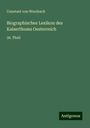 Constant Von Wurzbach: Biographisches Lexikon des Kaiserthums Oesterreich, Buch