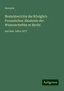 Anonym: Monatsberichte der Königlich Preussischen Akademie der Wissenschaften zu Berlin, Buch