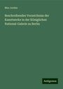 Max Jordan: Beschreibendes Verzeichniss der Kunstwerke in der Königlichen National-Galerie zu Berlin, Buch