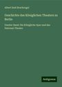 Albert Emil Brachvogel: Geschichte des Königlichen Theaters zu Berlin, Buch