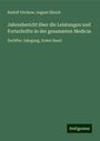 Rudolf Virchow: Jahresbericht über die Leistungen und Fortschritte in der gesammten Medicin, Buch